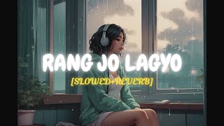 RANG JO LAGYO | [slowed+reverb] | Lofi song | Atif Aslam | Shreya Ghoshal