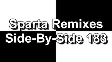 Sparta Remixes Side-By-Side 183 (DementisXYZ Version) (V2)