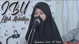 LIFFAH MAHABBAH - IBU | Symphonic Cover Ft Nayla Amiraputri (Live Record)