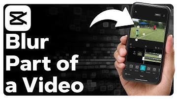 How To Blur Part Of A Video In CapCut