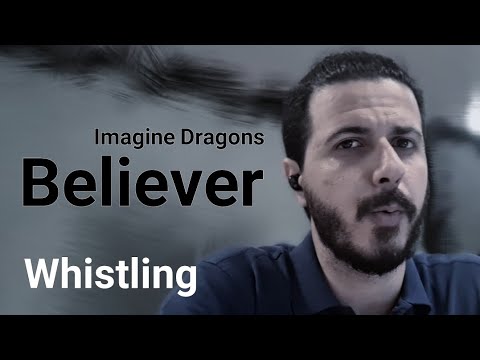 Believer - Imagine Dragons | Whistling Cover | MasterWhistler