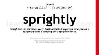 Pronunciation of Sprightly | Definition of Sprightly
