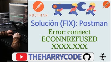 Solución (FIX): Postman: Error: connect ECONNREFUSED XXXX:XXX