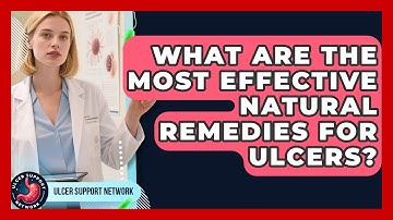 What Are the Most Effective Natural Remedies for Ulcers? | Ulcer Support Network News