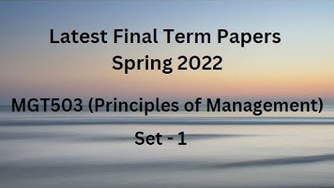 MGT503(Principles of Management) Final Term Paper Spring 2022 - Set 1