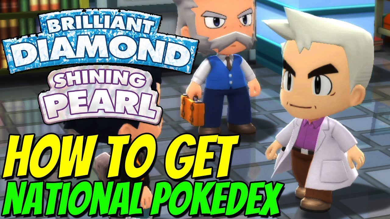 How to get NATIONAL POKEDEX in Pokemon Brilliant Diamond and Shining