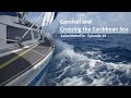 Sailwiththeflo - Episode 14 - Carnival and Crossing the Caribbean Sea