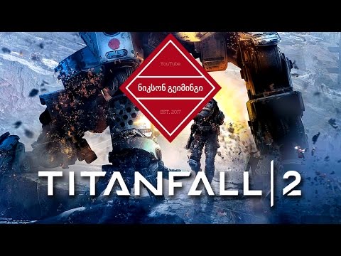 Titanfall 2 Multiplayer ქართულად!!!