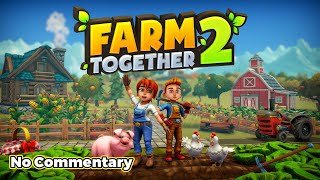 Farm Together 2 - Gameplay Tutorial - Episode 1 (No Commentary)