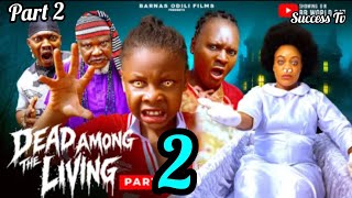 Dead Among The Living Part 2_ Latest Nigeria movie (Princess Izuchukwu Nollywood movie Review)