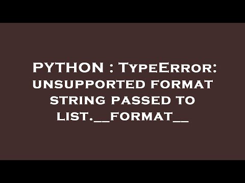 PYTHON : TypeError: unsupported format string passed to list.__format__