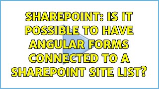 Sharepoint: Is it possible to have Angular forms connected to a SharePoint Site list?