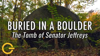 Buried in a Boulder: The Tomb of Senator Jeffreys