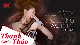 Cánh Hồng Phai Remix | Thanh Thảo | Top Hit Remix 2020