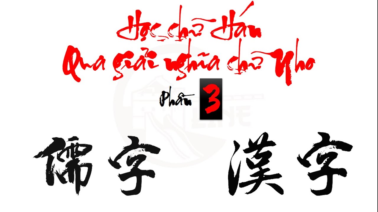 Học tiếng Trung - Học chữ Hán qua giải nghĩa chữ Nho- Phần 3
