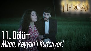 Miran, Reyyan'ı kurtarıyor! - Hercai 11. Bölüm