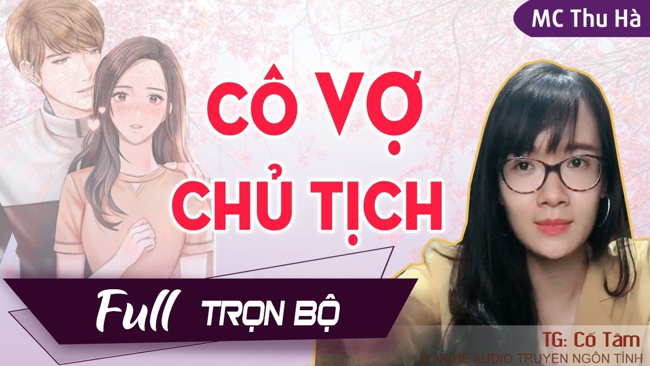 [Tuyệt Phẩm] Cô Vợ Chủ Tịch | Truyện Ngôn Tình Hiện Đại Hay & Cảm Động | MC Thu Hà