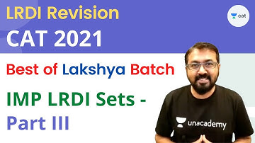 CAT 2021 - LR-DI Revision - Part 3 - Best of Lakshya Batch - Ronak Shah