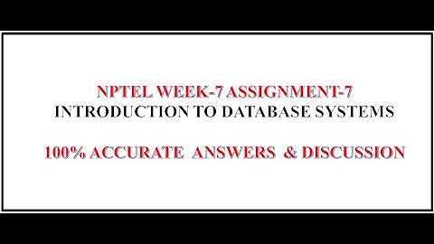 NPTEL Week 7-Assignment 7-Introduction to database systems course|Answers&Explanation