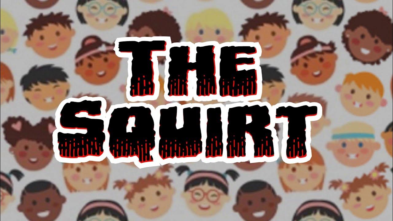 The Squirt