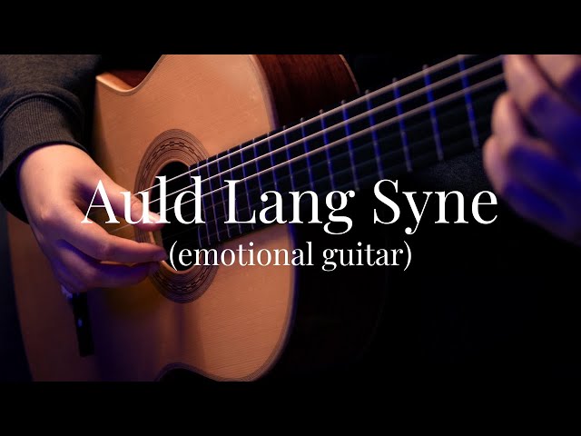 Auld Lang Syne - Emotional Version on Classical Guitar in Fingerstyle class=