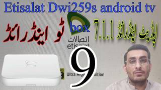 Etisalat Dwi 259s | Android Tv Box | Upgrade Android 7.1.1 To Android 9 | Upgrade Etisalat Tv Box