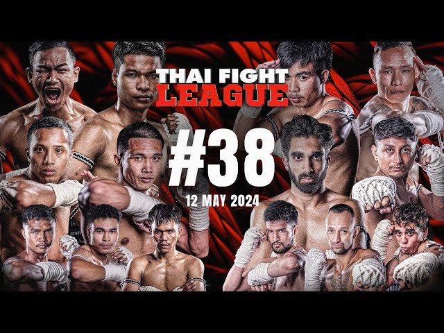 THAI FIGHT LEAGUE #38 | ISUZU Thailand Championship | 12 พ.ค. 67 [FULL] class=