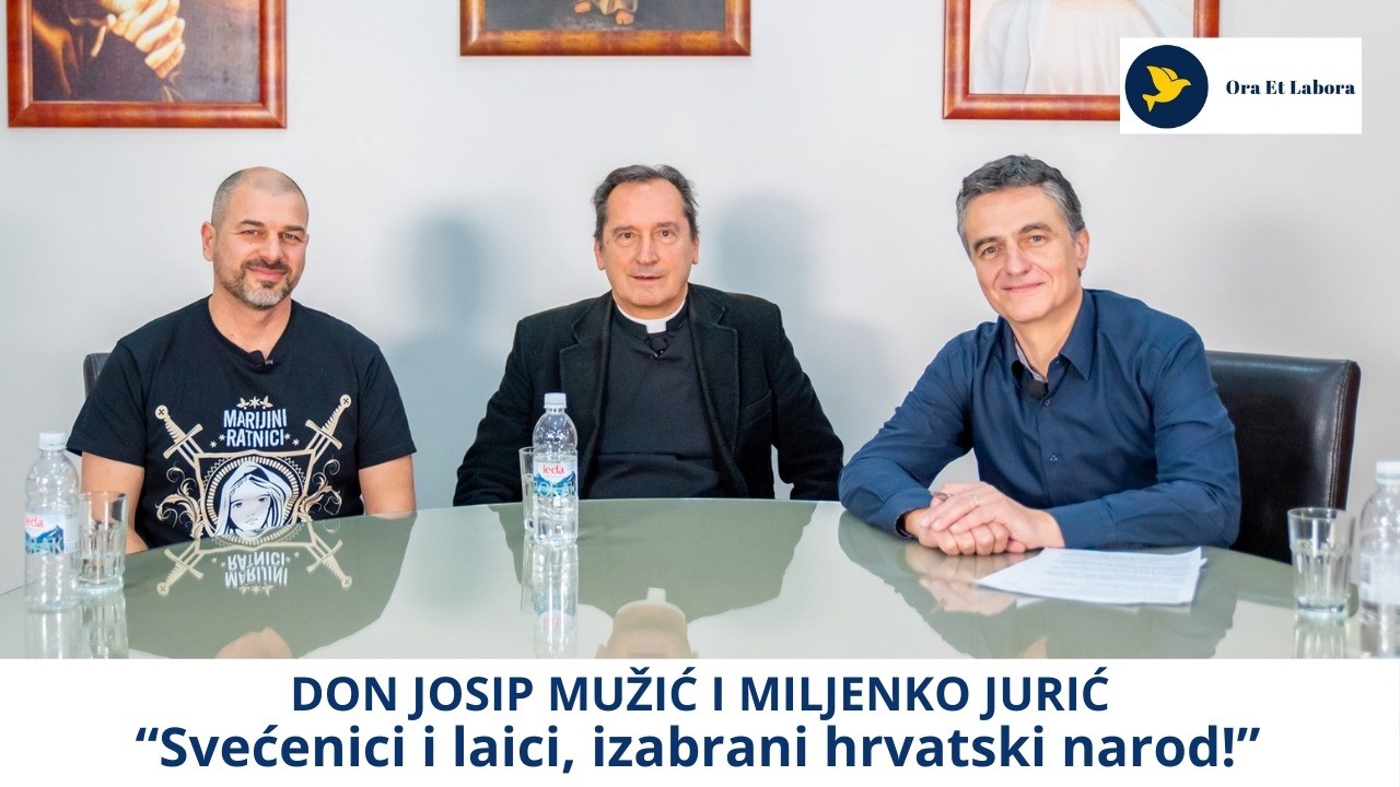 5. OEL razgovor - Don Josip Mužić i Miljenko Jurić: Svećenici i laici, izabrani hrvatski narod!
