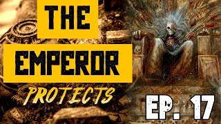 The Emperor Protects Ep. 17 - Descent of Angels