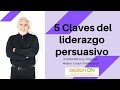 CÓMO DESARROLLAR UN LIDERAZGO PERSUASIVO