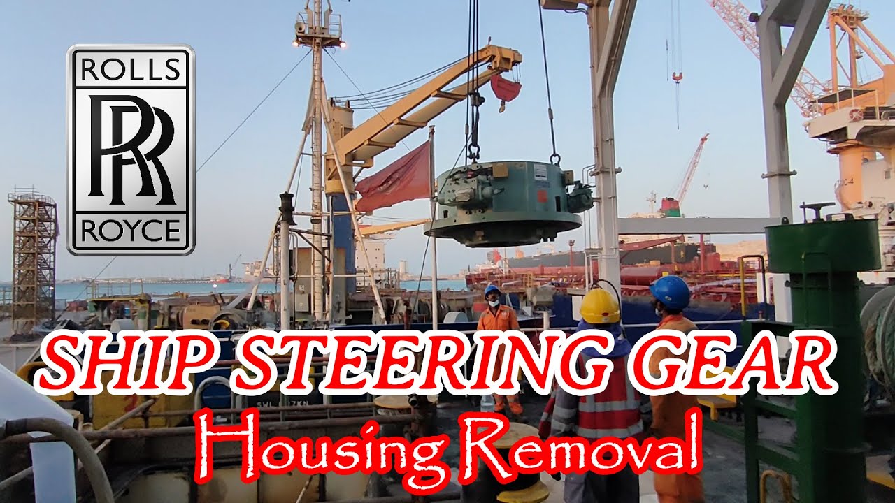 SHIP STEERING GEAR HOUSING REMOVAL ROLLS ROYCE YouTube