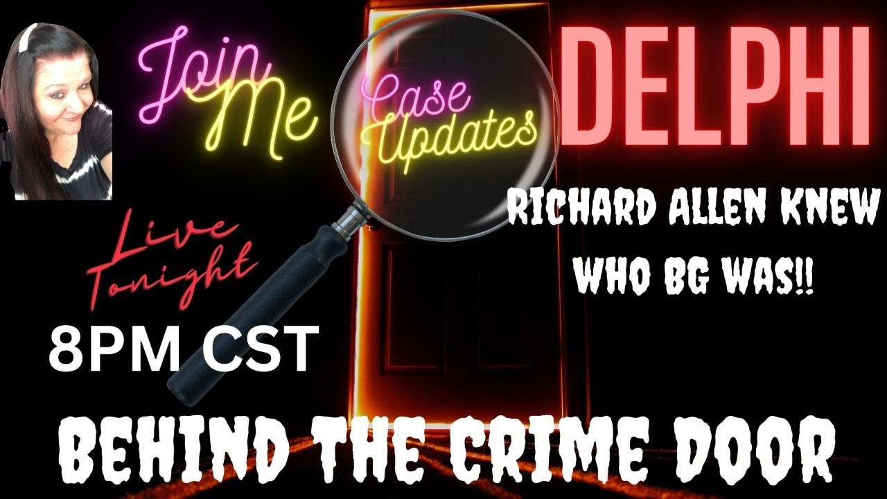 The Delphi Murders - Richard Allen Knew Who BG Was! - YouTube