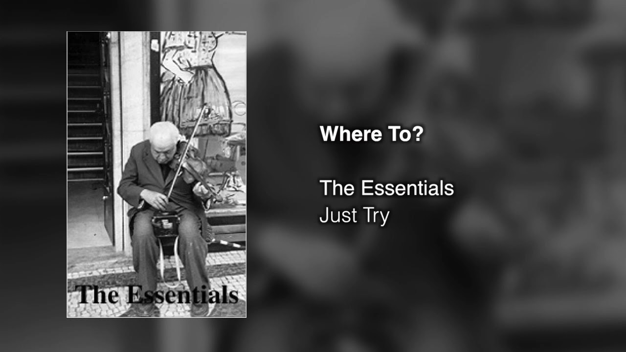 Where To? - The Essentials / Just Try | 90's Cincinnati Punk