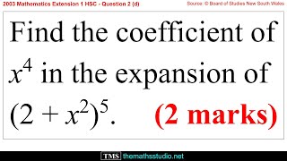 2003 Maths Extension 1 HSC Q2d Find coefficient of x⁴ in binomial expansion of (2+x²)⁵