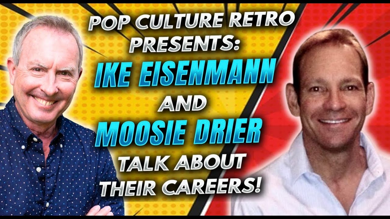 Pop Culture Retro presents: Ike Eisenmann and Moosie Drier discuss