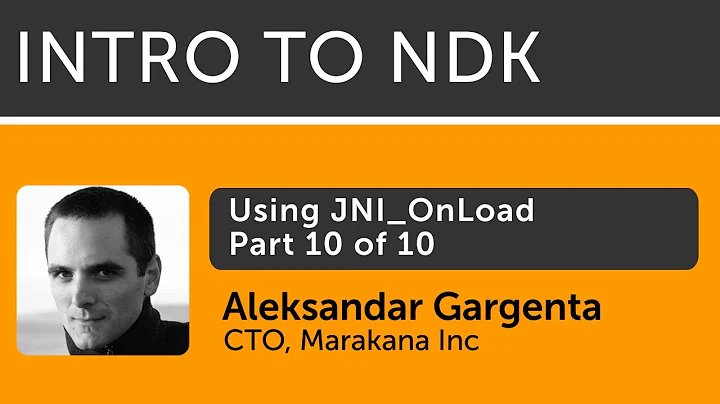 Intro to Android NDK - 10 - Using JNI OnLoad