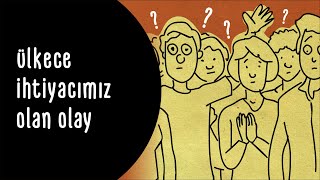 Ülkece Ihtiyacımız Olan Olay