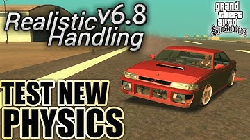 TEST NEW PHYSICS! REALISTIC HANDLING v6.8 FINAL VERSION | MOD FOR GTA SA