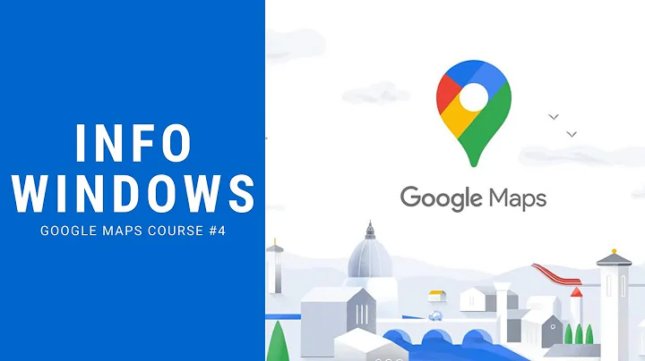How to customise Info Window - [Google Maps Course #4]