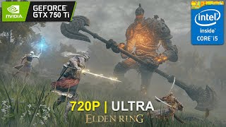 GTX 750 Ti | Elden Ring Ultra Graphics | i5 4460 | 16GB Ram - 720P