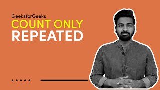 Count only repeated | GeeksforGeeks Practice