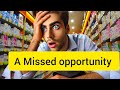 A Missed opportunity:A Golden chance/motivation