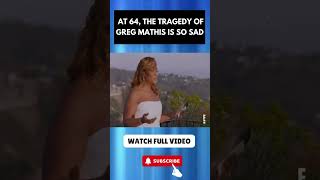 At 64, The Tragedy of Greg Mathis Is So Sad part 1