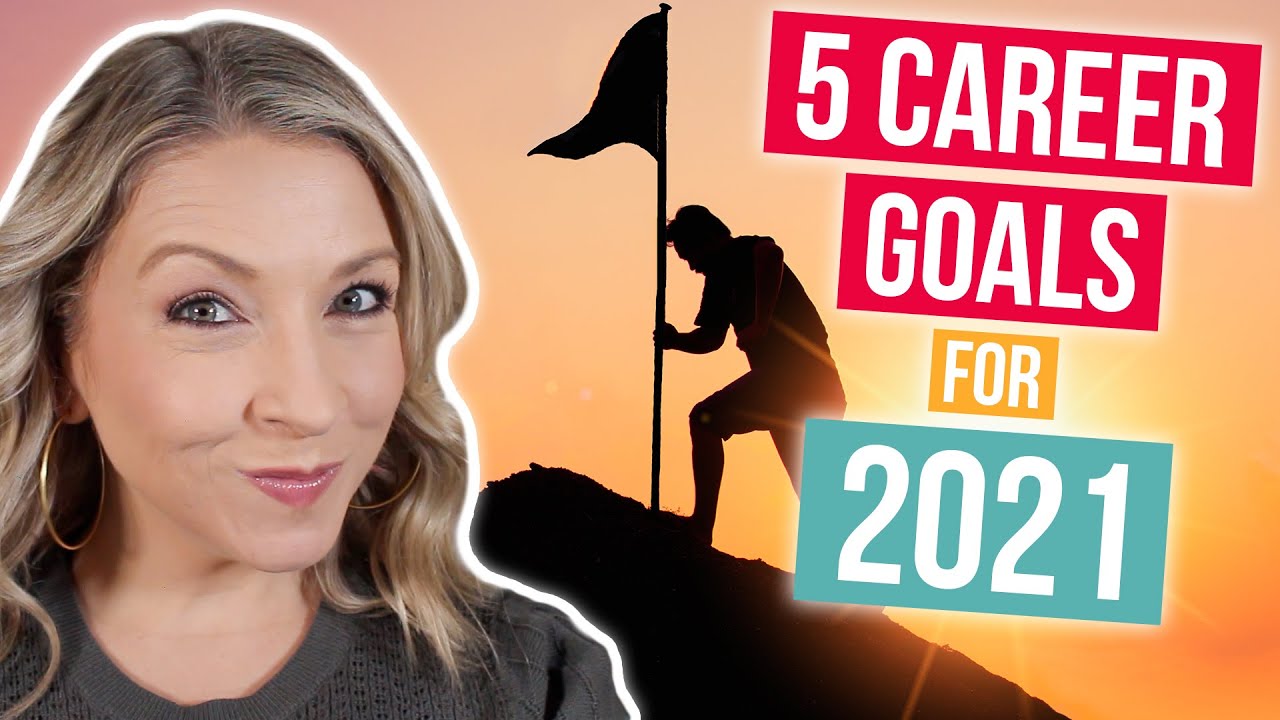 5 Career Goals for 2021 You Can Steal for Yourself