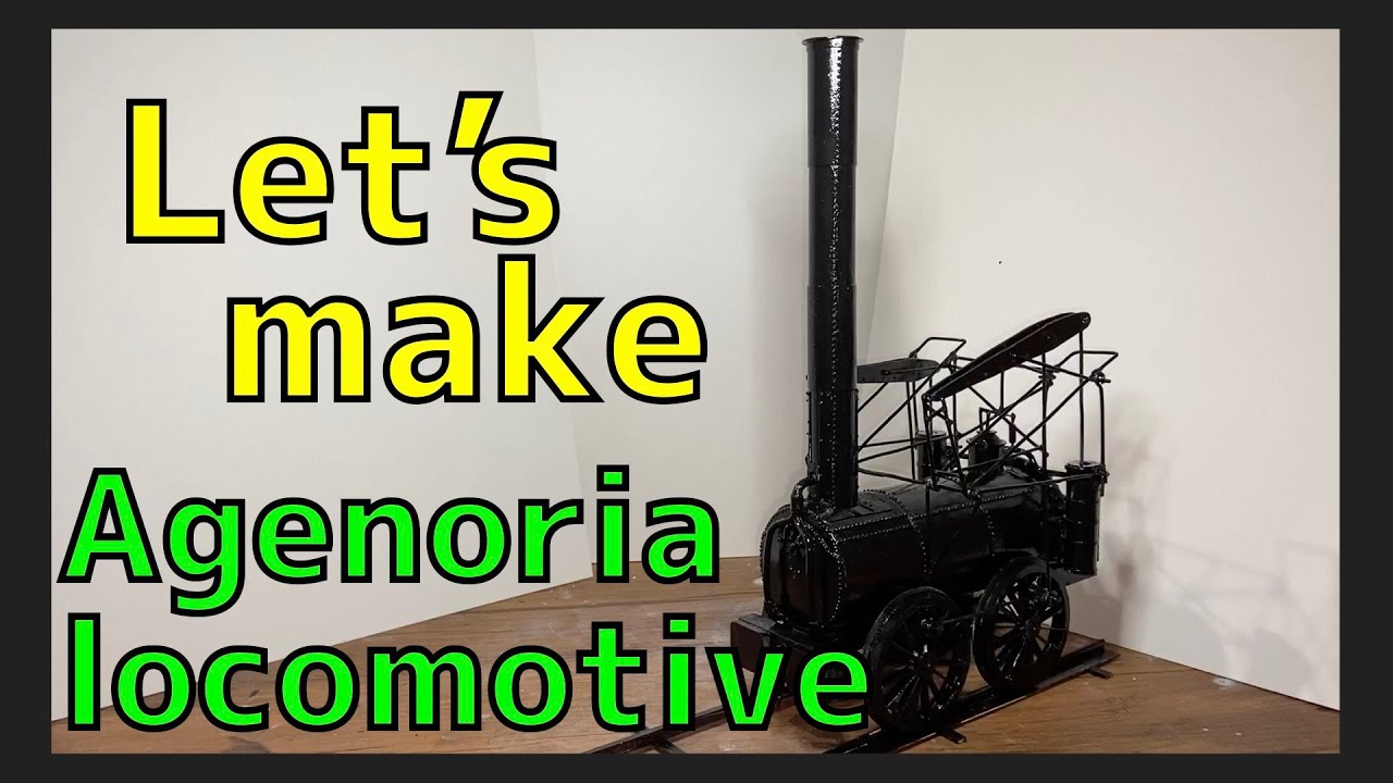 手作り 鉄道模型 蒸気機関車 「 アジェノリア 」 を 作りました Let's