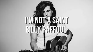 I'm Not A Saint - Billy Raffoul (Lyrics)