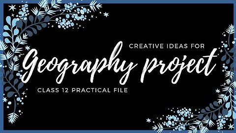 Geography Practical file | Class 12 Project | File decoration ideas