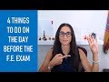 4 Things To Do On The Day Before The FE Exam