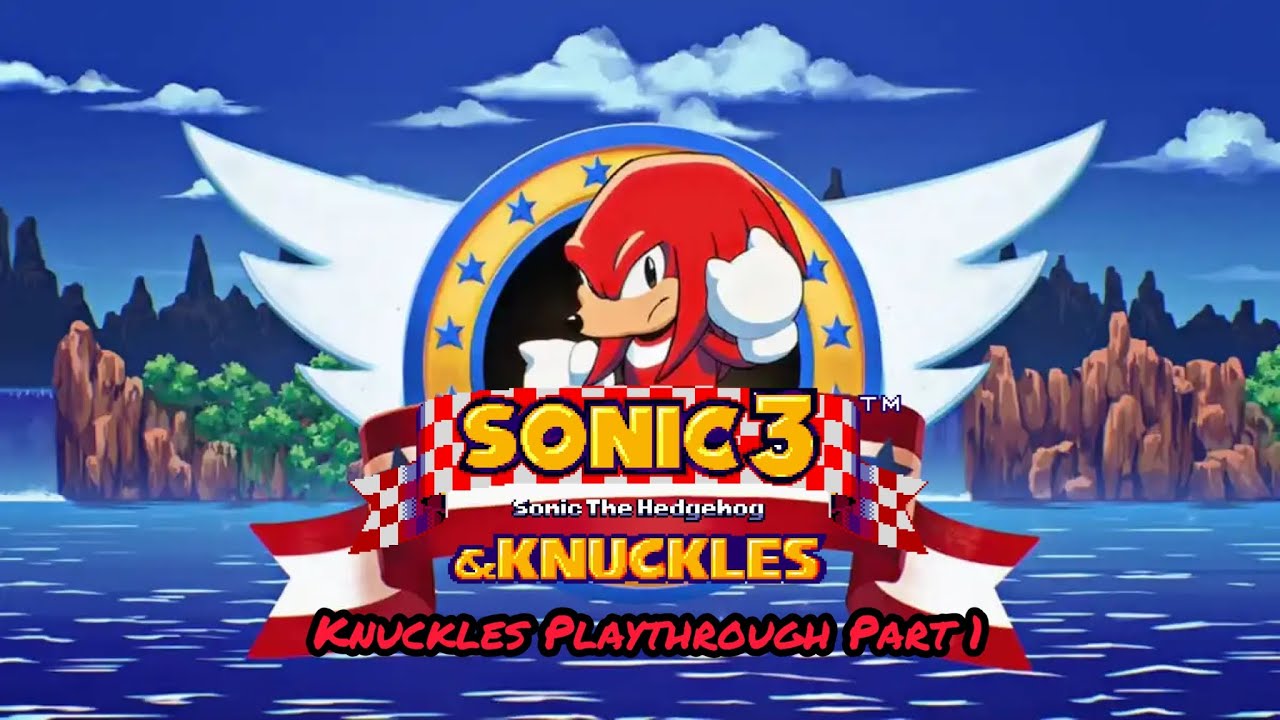 Sonic The Hedgehog 3 & Knuckles - Knuckles’s Playthrough Part 1 - YouTube