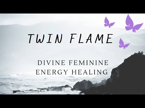 Twin Flame Divine Feminine Energy Healing! - YouTube